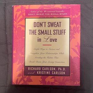 Don’t Sweat the Small Stuff in Love by Richard Carlson, Ph.D. & Kristine Carlson